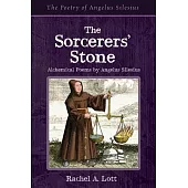 The Sorcerers’ Stone: Alchemical Poems by Angelus Silesius