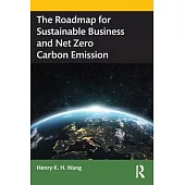 The Roadmap for Sustainable Business and Net Zero Carbon Emission