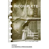 Incomplete: The Feminist Possibilities of the Unfinished Film Volume 5