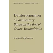 Deuteronomion: A Commentary Based on the Text of Codex Alexandrinus