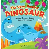 The Very Hungry Dinosaur: My First Dinosaur Reading Book with Pictures
