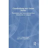 Cyberbullying and Online Harms: Preventions and Interventions from Community to Campus