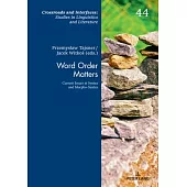 Word Order Matters: Current Issues in Syntax and Morpho-Syntax