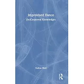Improvised Dance: (In)Corporeal Knowledges