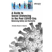 A Guide to Social Distancing in the Post Covid Era: Balancing Safety and Normality