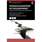 Financializations of Development: Global Games and Local Experiments