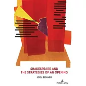 Shakespeare and the Strategies of an Opening