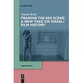 Framing the Sex Scene: A New Take on Israeli Film History