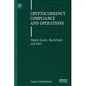 Cryptocurrency Compliance and Operations: Digital Assets, Blockchain and Defi