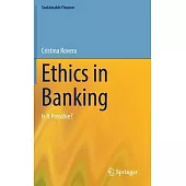 Ethics in Banking: Is It Possible?