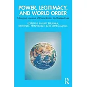 Power, Legitimacy and World Order: Changing Contours of Preconditions and Perspectives