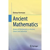 Ancient Mathematics: History of Mathematics in Ancient Greece and Hellenism