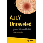 A11y Unraveled: Become a Web Accessibility Ninja