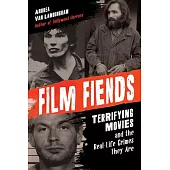 Film Fiends: Scary Movies and the Real-Life Crimes They Are Based on