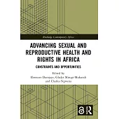 Advancing Sexual and Reproductive Health and Rights in Africa: Constraints and Opportunities