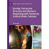 Kinship, Patriarchal Structure and Women’s Bargaining with Patriarchy in Rural Sindh, Pakistan