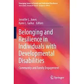 Belonging and Resilience in Individuals with Developmental Disabilities: Community and Family Engagement