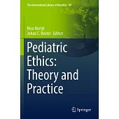 Pediatric Ethics: Theory and Practice