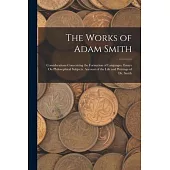 The Works of Adam Smith: Considerations Concerning the Formation of Languages. Essays On Philosophical Subjects. Account of the Life and Writin