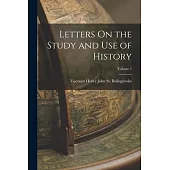 Letters On the Study and Use of History; Volume 1