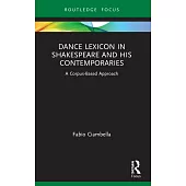 Dance Lexicon in Shakespeare and His Contemporaries: A Corpus Based Approach