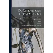 De Rekeningen Der Stad Gent: Tijdvak Van Philips Van Artevelde, 1376-1389