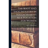 The Boot and Shoe Industry in Massachusetts As a Vocation for Women