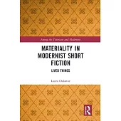 Materiality in Modernist Short Fiction: Lived Things