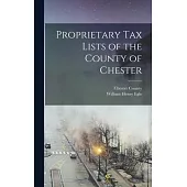 Proprietary Tax Lists of the County of Chester