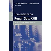 Transactions on Rough Sets XXIII