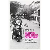Clean Living Under Difficult Circumstances: A Life in Mod - From the Revival to Acid Jazz