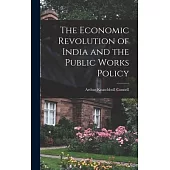 The Economic Revolution of India and the Public Works Policy