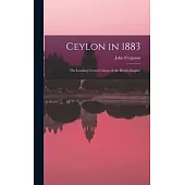 Ceylon in 1883: The Leading Crown Colony of the British Empire