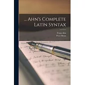 ... Ahn’s Complete Latin Syntax