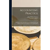Accounting Practice: A Comprehensive Statement of Accounting Principles and Methods, Illustrated by Modern Forms and Problems