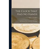The Clock That Had No Hands: And Nineteen Other Essays About Advertising