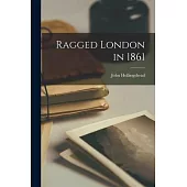 Ragged London in 1861