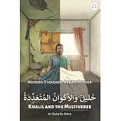 Khalil and the Multiverse: Modern Standard Arabic Reader