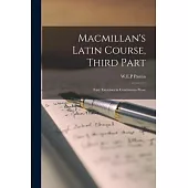 Macmillan’s Latin Course, Third Part: Easy Exercises in Continuous Prose