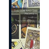 The Law And The Prophets: A Scientific Work On The Relationship Between Physical Bodies, Vegetable, Animal, Human, And Planetary