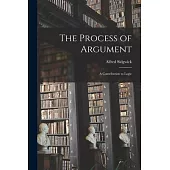 The Process of Argument: A Contribution to Logic