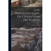 Lois Psychologiques de L’Évolution des Peuples