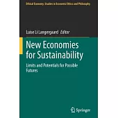 New Economies for Sustainability: Limits and Potentials for Possible Futures