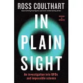 In Plain Sight: An Investigation Into UFOs and Impossible Science