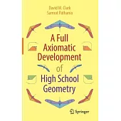 A Full Axiomatic Development of High School Geometry