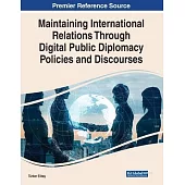 Maintaining International Relations Through Digital Public Diplomacy Policies and Discourses