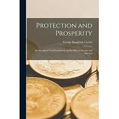 Protection and Prosperity: An Account of Tariff Legislation and Its Effect in Europe and America