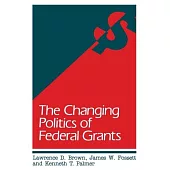 The Changing Politics of Federal Grants