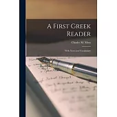 A First Greek Reader; With Notes and Vocabulary