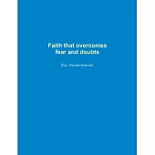 Faith that overcomes fear and doubts